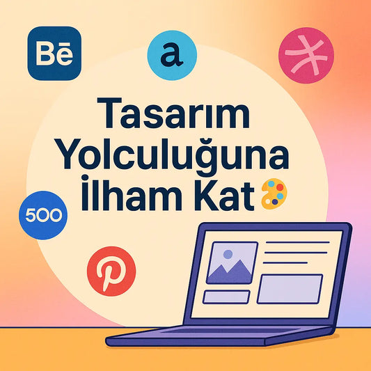 🎨 Tasarım Yolculuğuna İlham Katın!