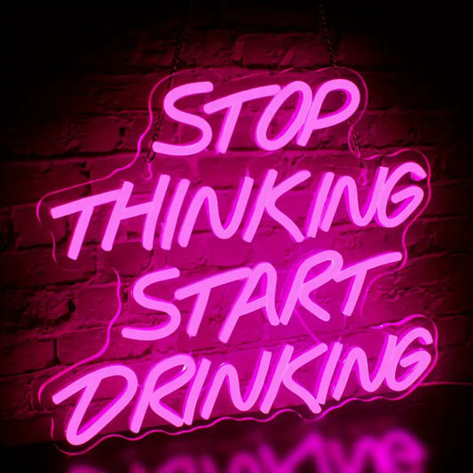 Neon Stop Thinking Start Drinking Temalı Aydınlatma
