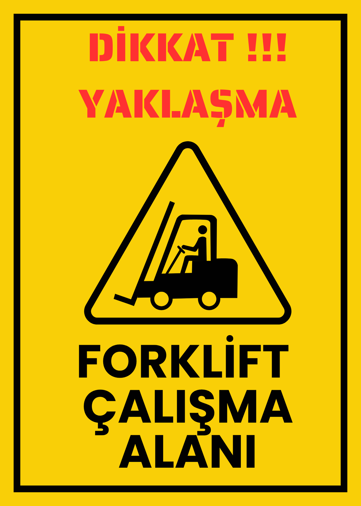 Dikkat Yaklaşma Forklift Çalışma Alanı Uyarı Levhası Kendinden Yapışkanlı 25x35 cm